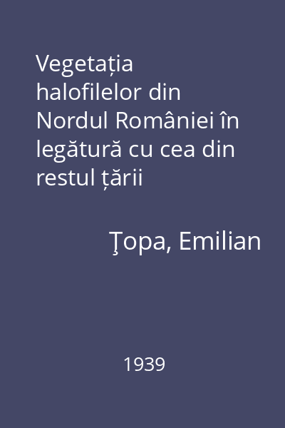 Vegetația halofilelor din Nordul României în legătură cu cea din restul țării