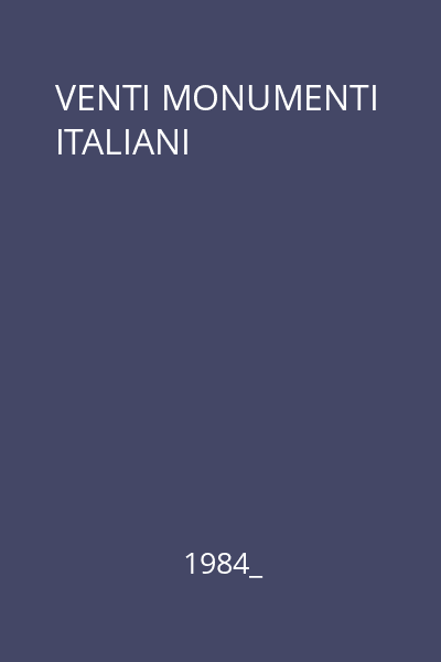 VENTI MONUMENTI ITALIANI