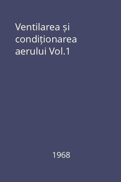 Ventilarea și condiționarea aerului Vol.1