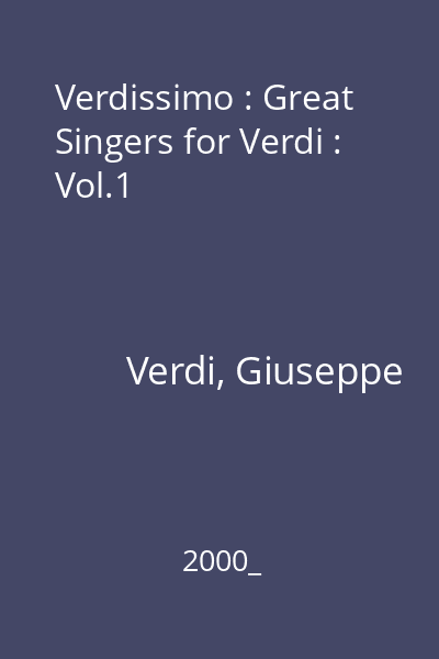 Verdissimo : Great Singers for Verdi : Vol.1