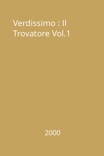 Verdissimo : Il Trovatore Vol.1