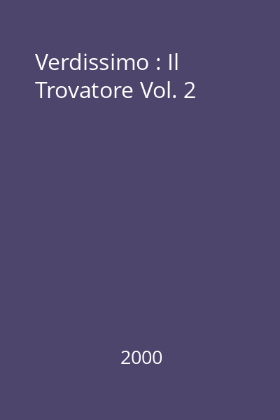 Verdissimo : Il Trovatore Vol. 2