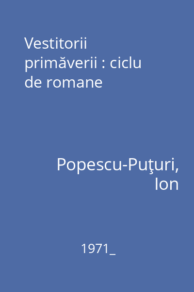 Vestitorii primăverii : ciclu de romane