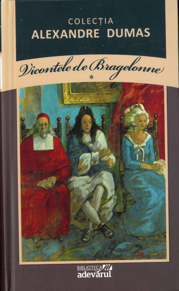 Vicontele de Bragelonne : [roman] : Vol.1