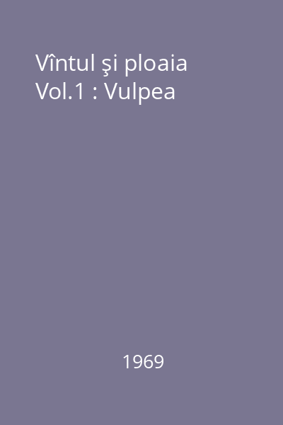 Vîntul şi ploaia Vol.1 : Vulpea