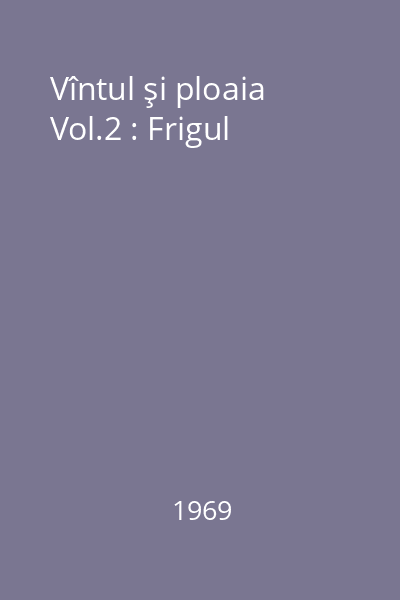 Vîntul şi ploaia Vol.2 : Frigul