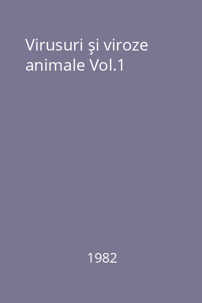 Virusuri şi viroze animale Vol.1