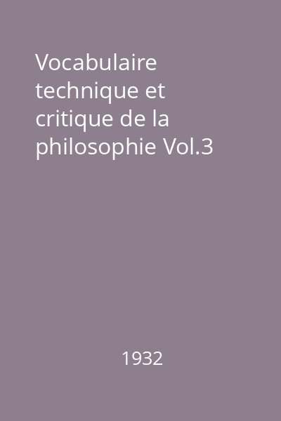 Vocabulaire technique et critique de la philosophie Vol.3