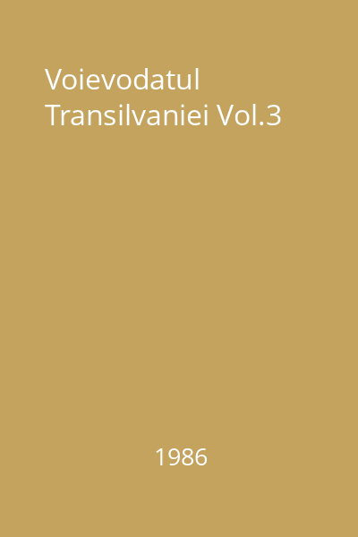 Voievodatul Transilvaniei Vol.3