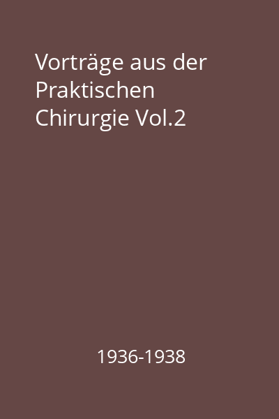 Vorträge aus der Praktischen Chirurgie Vol.2