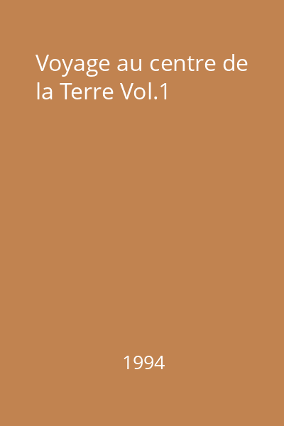 Voyage au centre de la Terre Vol.1