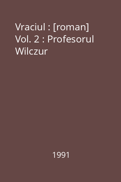 Vraciul : [roman] Vol. 2 : Profesorul Wilczur