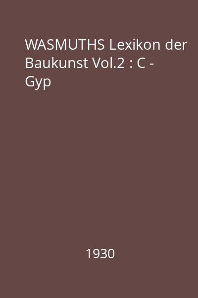 WASMUTHS Lexikon der Baukunst Vol.2 : C - Gyp