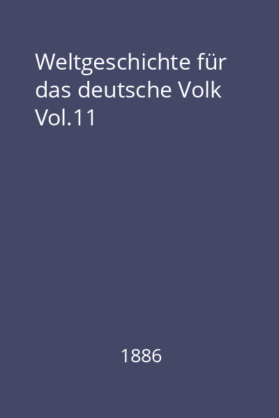 Weltgeschichte für das deutsche Volk Vol.11