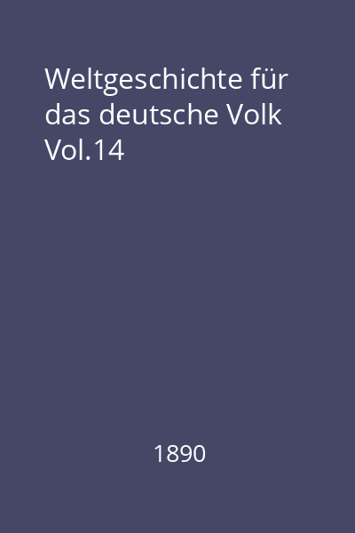 Weltgeschichte für das deutsche Volk Vol.14