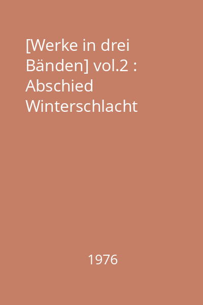 [Werke in drei Bänden] vol.2 : Abschied Winterschlacht