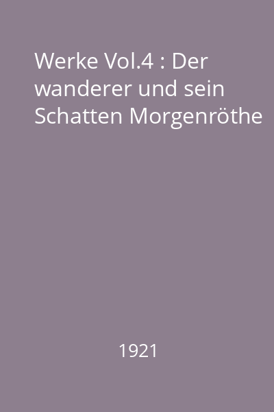 Werke Vol.4 : Der wanderer und sein Schatten Morgenröthe