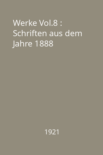 Werke Vol.8 : Schriften aus dem Jahre 1888