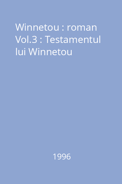 Winnetou : roman Vol.3 : Testamentul lui Winnetou