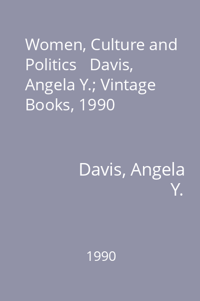 Women, Culture and Politics   Davis, Angela Y.; Vintage Books, 1990