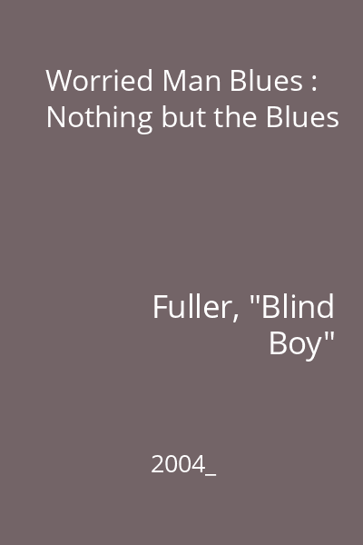 Worried Man Blues : Nothing but the Blues