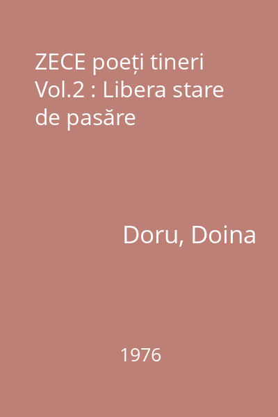 ZECE poeți tineri Vol.2 : Libera stare de pasăre