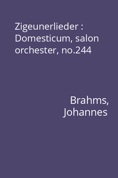 Zigeunerlieder : Domesticum, salon orchester, no.244