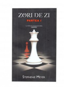 Zori de zi : [roman] Partea 1