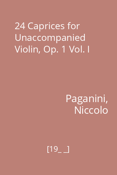 24 Caprices for Unaccompanied Violin, Op. 1 Vol. I