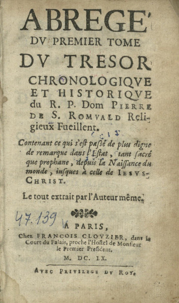 Abrégé du Trésor chronologique et historique : le tout extrait par l'Autheur même Premier tome