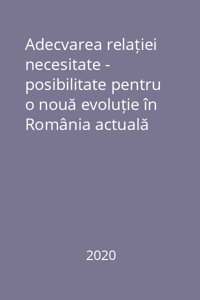 Adecvarea relației necesitate - posibilitate pentru o nouă evoluție în România actuală [Vol.2] : Necesitatea și posibilitatea axării funcțiilor statului român pe interesele naționale