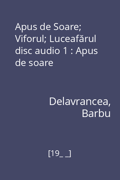 Apus de Soare; Viforul; Luceafărul disc audio 1 : Apus de soare