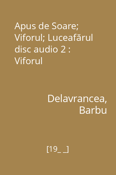 Apus de Soare; Viforul; Luceafărul disc audio 2 : Viforul