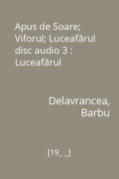 Apus de Soare; Viforul; Luceafărul disc audio 3 : Luceafărul
