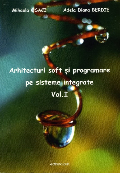 Arhitecturi soft și programe pe sisteme integrate Vol.1
