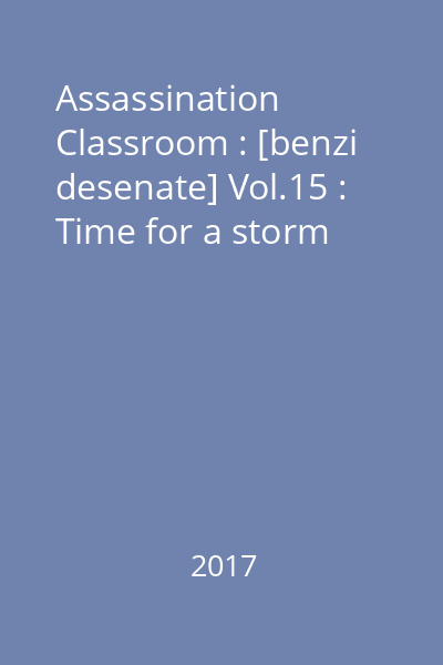 Assassination Classroom : [benzi desenate] Vol.15 : Time for a storm