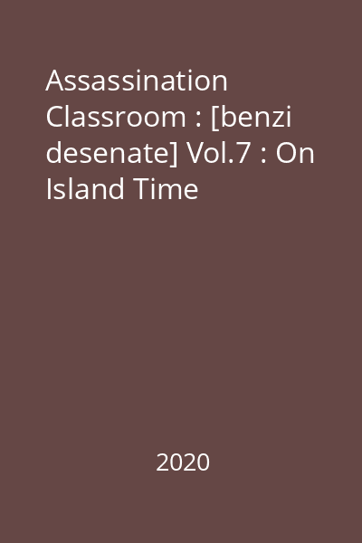 Assassination Classroom : [benzi desenate] Vol.7 : On Island Time