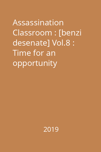 Assassination Classroom : [benzi desenate] Vol.8 : Time for an opportunity