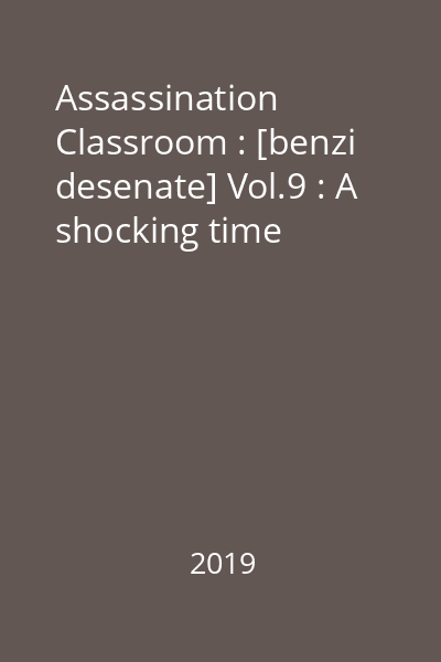 Assassination Classroom : [benzi desenate] Vol.9 : A shocking time