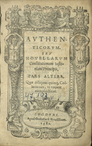 Authenticorum seu novellarum constitutionum Justiniani principis : quae reliquas quinque collationes ut vocant complectitur