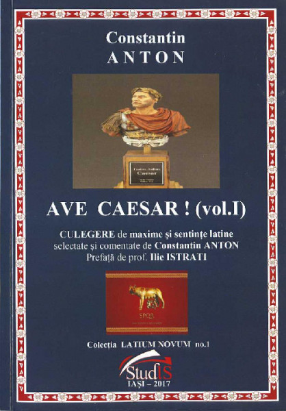 Ave Caesar! : culegere de maxime și sentințe latine Vol.1