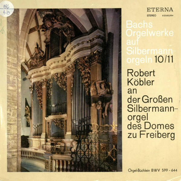 BACHS ORGELWERKE auf Silbermannorgeln : Robert Köbler an der GroBen Silbermannorgel des Domes zu Freiberg Disc audio 10/11