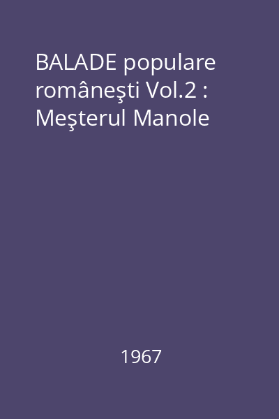 BALADE populare româneşti Vol.2 : Meşterul Manole