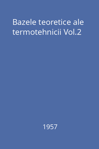 Bazele teoretice ale termotehnicii Vol.2