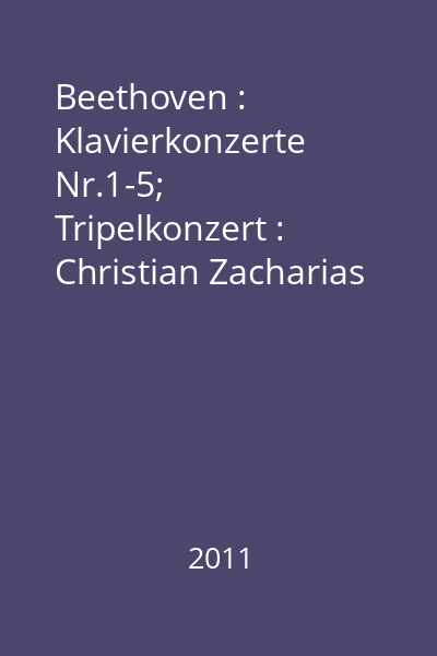 Beethoven : Klavierkonzerte Nr.1-5; Tripelkonzert : Christian Zacharias CD 2 : Beethoven: Klavierkonzerte Nr.2&4