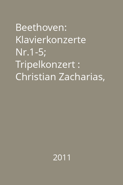 Beethoven: Klavierkonzerte Nr.1-5; Tripelkonzert : Christian Zacharias, Hoelscher, Schiff CD 3 : Beethoven: Klavierkonzert Nr.5; Tripelkonzert