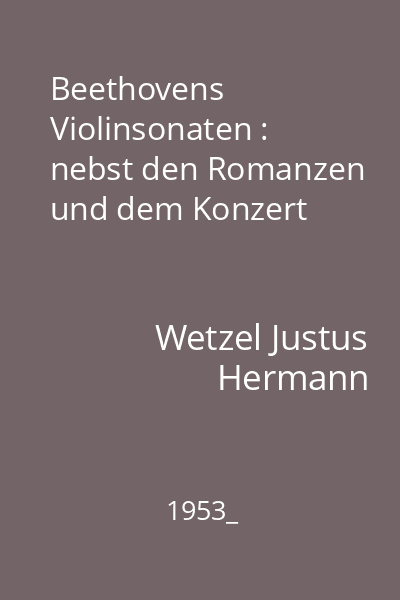 Beethovens Violinsonaten : nebst den Romanzen und dem Konzert