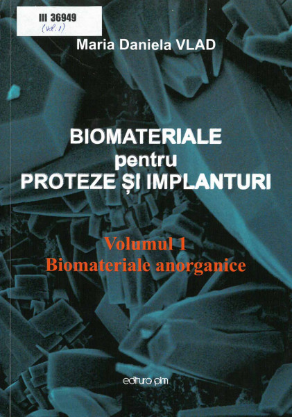 Biomateriale pentru proteze și implanturi Vol.1 : Biomateriale anorganice