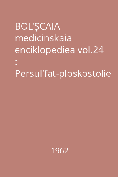 BOL'ȘCAIA medicinskaia enciklopediea vol.24 : Persul'fat-ploskostolie