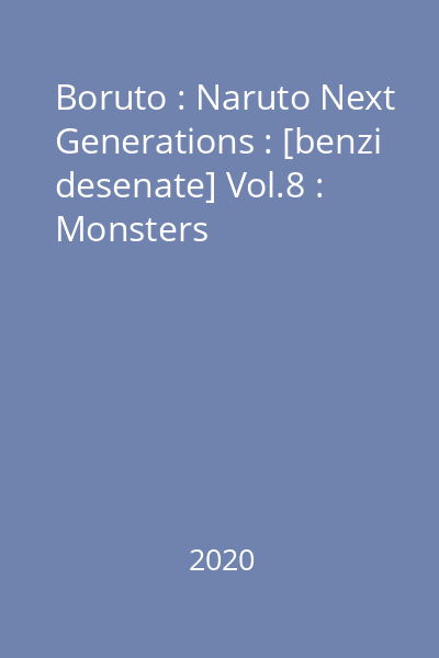 Boruto : Naruto Next Generations : [benzi desenate] Vol.8 : Monsters